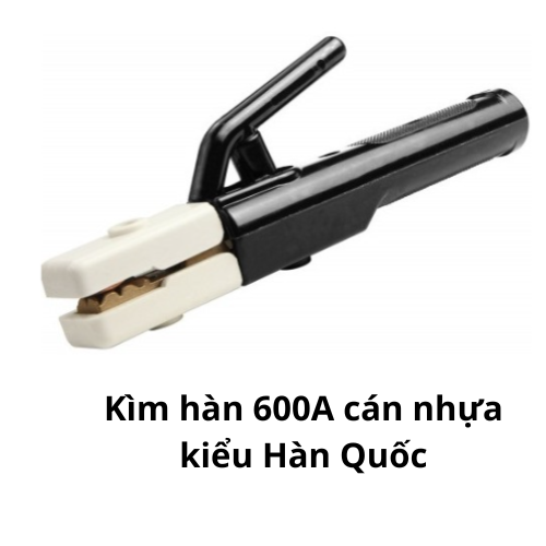 Kìm hàn 600A cán nhựa kiểu Hàn Quốc