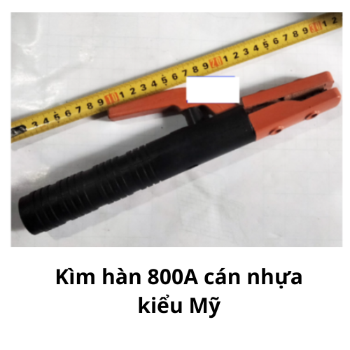 Kìm hàn 800A cán nhựa kiểu Mỹ