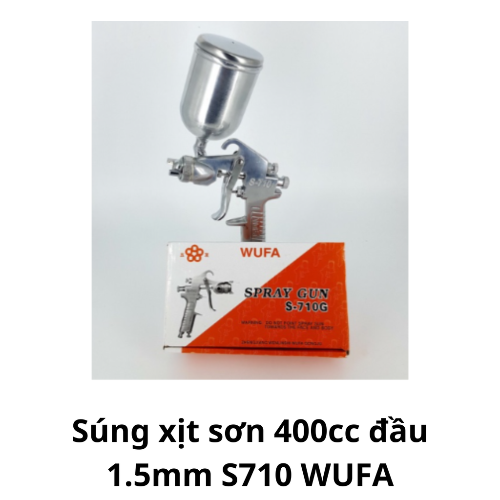 Súng xịt sơn 400cc đầu 1.5mm S710  WUFA