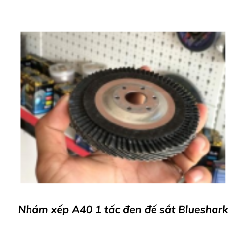 Nhám xếp A40 1 tấc đen đế sắt Blueshark