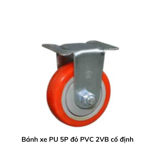 Bánh xe PU 5P đỏ PVC 2VB cố định