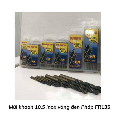 Mũi khoan 10.5 inox vàng đen Pháp FR135