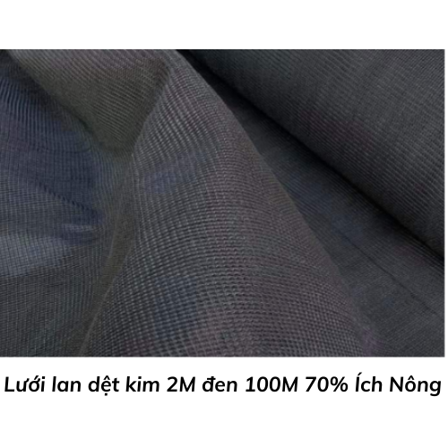 Lưới lan dệt kim 2M đen 100M 70% Ích Nông