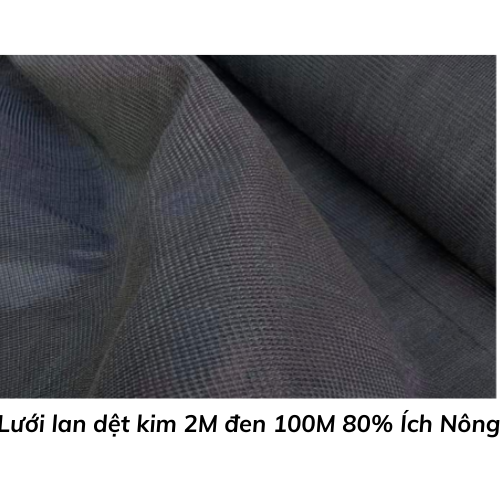 Lưới lan dệt kim 2M đen 100M 80% Ích Nông