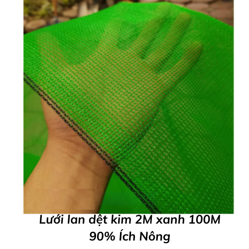 Lưới lan dệt kim 2M xanh 100M 90% Ích Nông