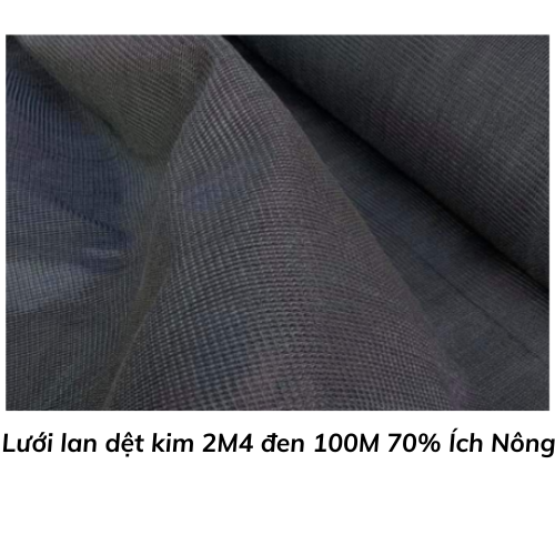 Lưới lan dệt kim 2M4 đen 100M 70% Ích Nông