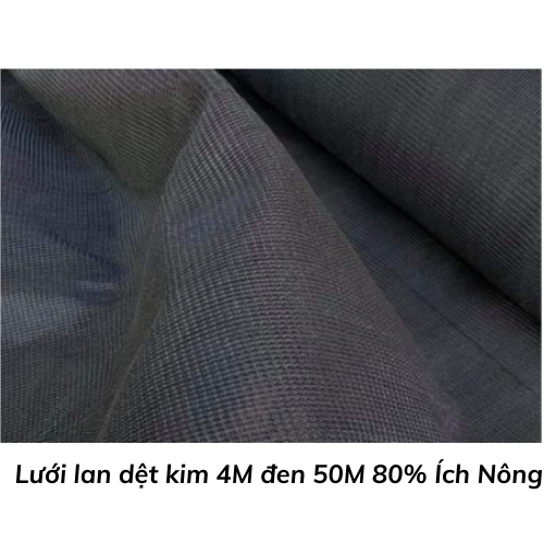 Lưới lan dệt kim 4M đen 50M 80% Ích Nông