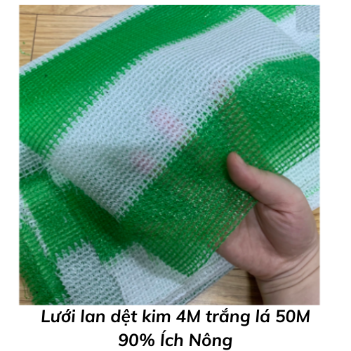 Lưới lan dệt kim 4M trắng lá 50M 90% Ích Nông