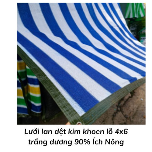 Lưới lan dệt kim khoen lỗ 4x6 trắng dương 90% Ích Nông