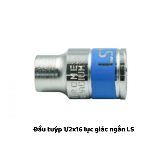 Đầu tuýp 1/2x16 lục giác ngắn LS