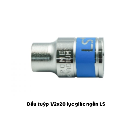 Đầu tuýp 1/2x20 lục giác ngắn LS