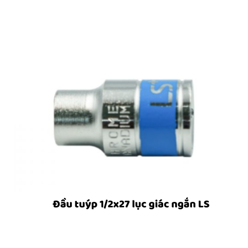 Đầu tuýp 1/2x27 lục giác ngắn LS