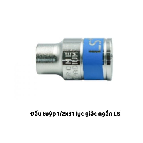 Đầu tuýp 1/2x31 lục giác ngắn LS