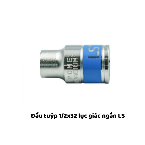 Đầu tuýp 1/2x32 lục giác ngắn LS