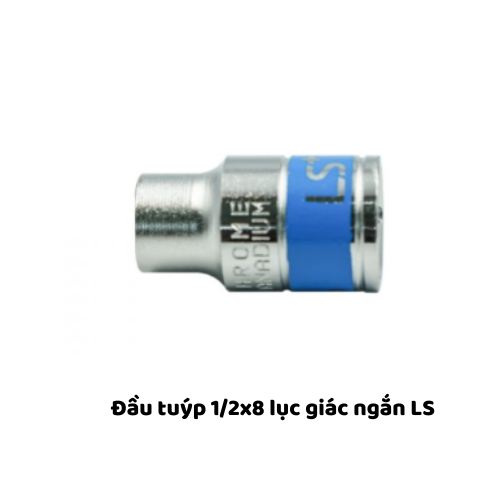 Đầu tuýp 1/2x8 lục giác ngắn LS