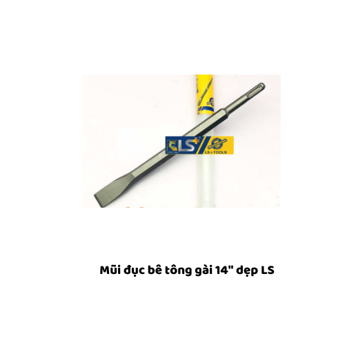 Mũi đục bê tông gài 14" dẹp LS