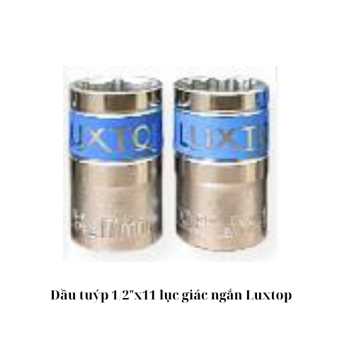 Đầu tuýp 1/2"x11 lục giác ngắn Luxtop