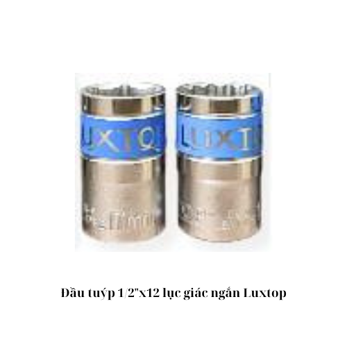 Đầu tuýp 1/2"x12 lục giác ngắn Luxtop