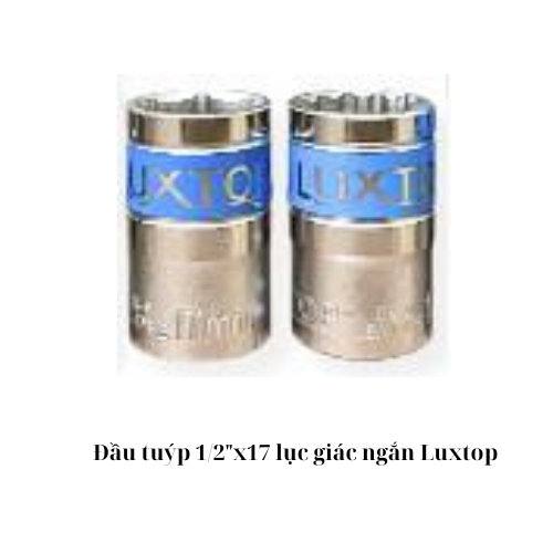 Đầu tuýp 1/2"x17 lục giác ngắn Luxtop