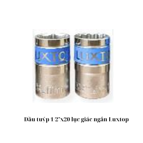 Đầu tuýp 1/2"x20 lục giác ngắn Luxtop