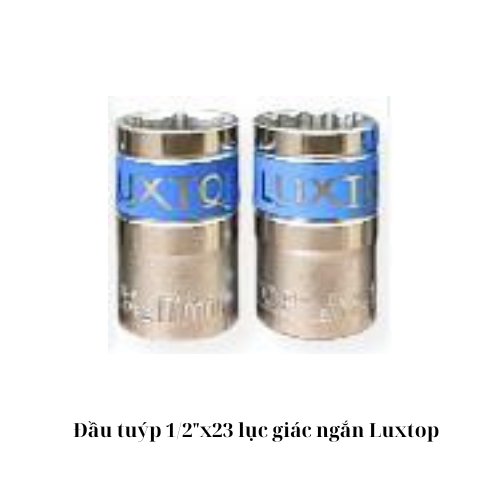 Đầu tuýp 1/2"x23 lục giác ngắn Luxtop