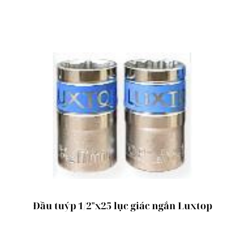 Đầu tuýp 1/2"x25 lục giác ngắn Luxtop