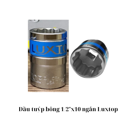 Đầu tuýp bông 1/2"x10 ngắn Luxtop