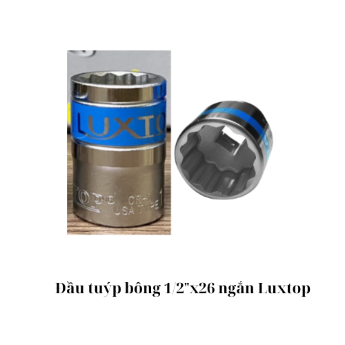 Đầu tuýp bông 1/2"x26 ngắn Luxtop