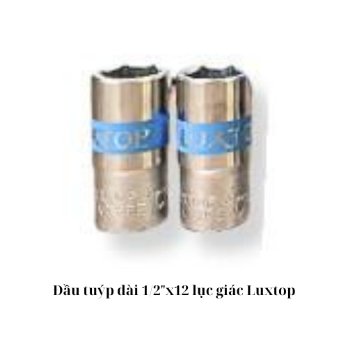 Đầu tuýp dài 1/2"x12 lục giác Luxtop