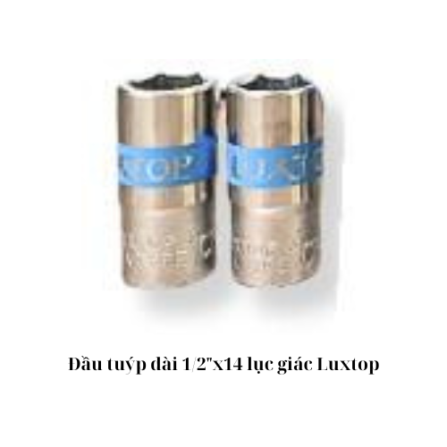 Đầu tuýp dài 1/2"x14 lục giác Luxtop