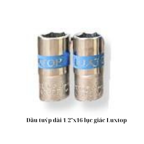 Đầu tuýp dài 1/2"x16 lục giác Luxtop