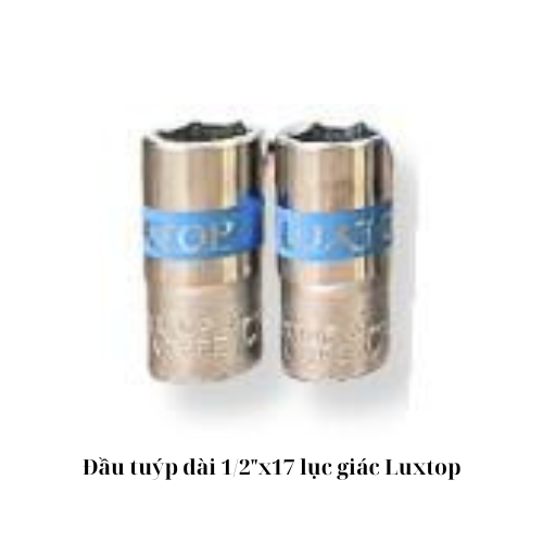 Đầu tuýp dài 1/2"x17 lục giác Luxtop