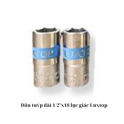 Đầu tuýp dài 1/2"x18 lục giác Luxtop