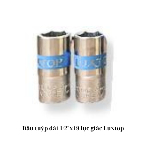 Đầu tuýp dài 1/2"x19 lục giác Luxtop