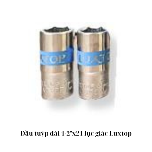 Đầu tuýp dài 1/2"x21 lục giác Luxtop