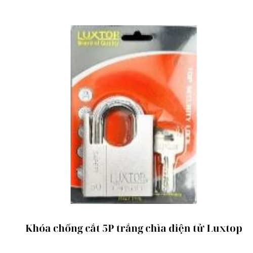 Khóa chống cắt 5P trắng chìa điện tử Luxtop