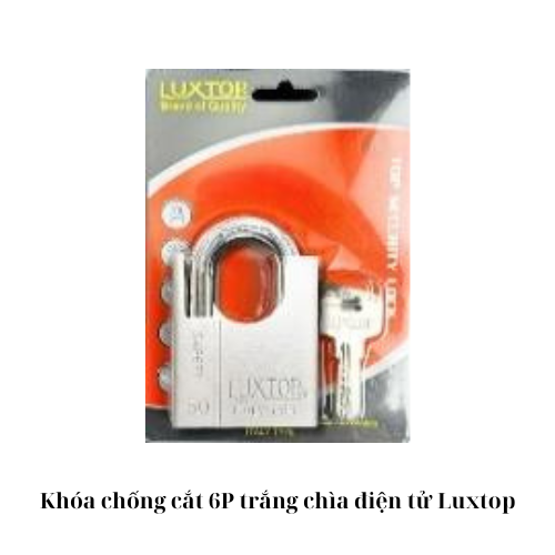 Khóa chống cắt 6P trắng chìa điện tử Luxtop