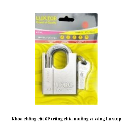 Khóa chống cắt 6P trắng chìa muỗng vỉ vàng Luxtop