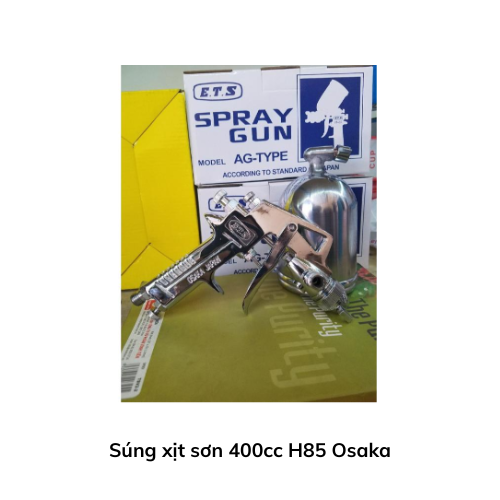 Súng xịt sơn 400cc  H85 Osaka