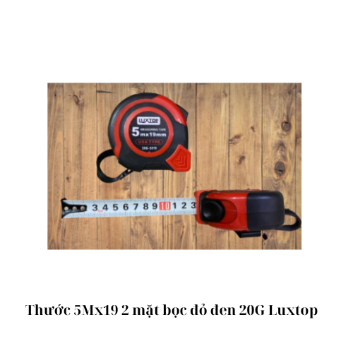 Thước 5Mx19 2 mặt bọc đỏ đen 20G Luxtop