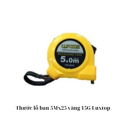 Thước lỗ ban 5Mx25 vàng 15G Luxtop