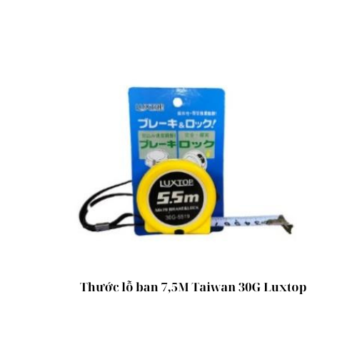 Thước lỗ ban 7,5M Taiwan 30G Luxtop