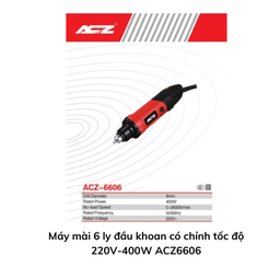 [ACZ6606 MKC6L] Máy mài 6 ly đầu khoan có chỉnh tốc độ 220V-400W ACZ6606 