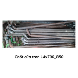 [CCT14700] Chốt cửa trơn 14x700_B50