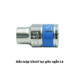 [LSDT1227] Đầu tuýp 1/2x27 lục giác ngắn LS