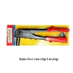 [KRVCCLT] Kìm rive cao cấp Luxtop