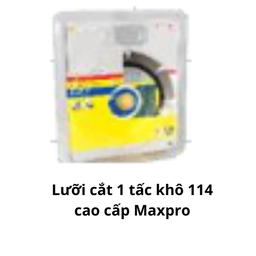 [MRLC1K114CC] Lưỡi cắt 1 tấc khô 114 cao cấp Maxpro